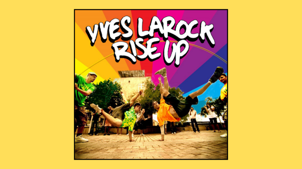‘Rise Up’ by Yves Larock