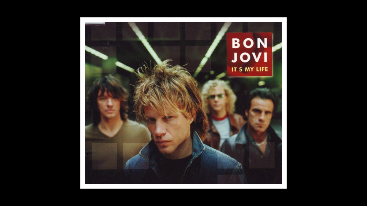 ‘It's My Life’ by Bon Jovi