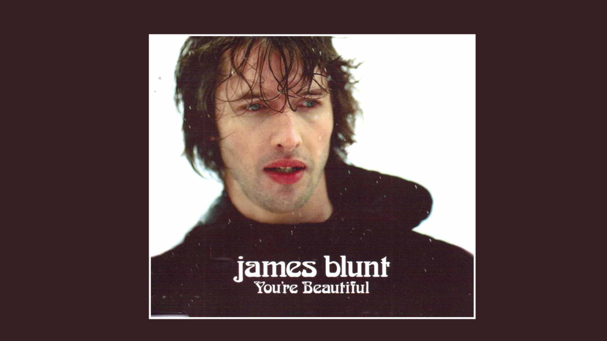 ‘You're Beautiful’ by James Blunt