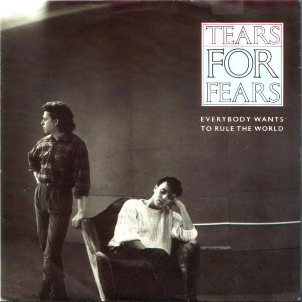 Tears for Fears- ‘Everybody Wants to Rule the World’